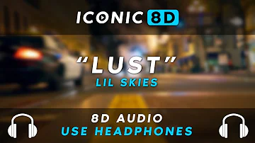 Lil Skies - Lust (8D AUDIO)