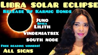 Libra Solar Eclipse Oct 2nd 2024 Release Of Karmic Bonds  Relationships Juno Lilith Vindemiatrix SN