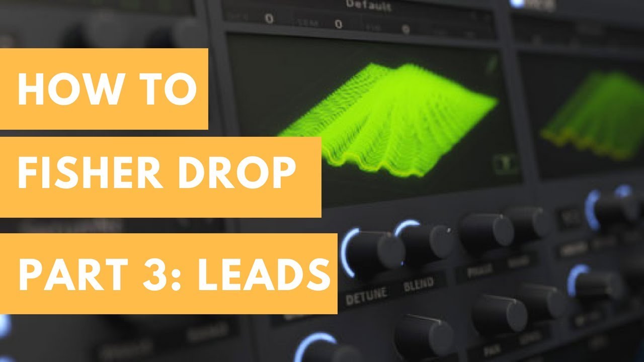 how to Dirtybird Leads In Serum | Fisher Style Drop Part 3 [Free