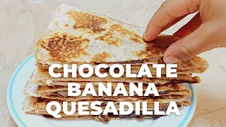 Chocolate Banana Quesadilla l Toddler Lunchbox or Snack Idea - Flavours Treat