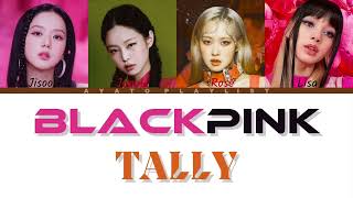 BLACKPINK - TALLY (Lyrics)
