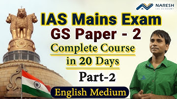 IAS Mains Exam | GS Paper - 2 | Complete Course in 20 Days | Part -2 In English Medium