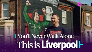 You'll Never Walk Alone: This is what it means to support Liverpool! ❤