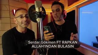 Rapkan Ft Serdar Gökmen - Allahından Bulasın 2025