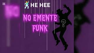 NO EMENTE funk