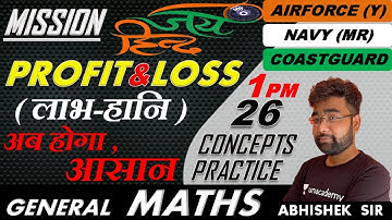 Profit & Loss | General Maths#26 | AIRFORCE | NAVY | COAST GUARD | Defence Exams | Abhishek Sir