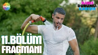 İlişki Durumu: Karışık 11.Bölüm Fragmanı ᴴᴰ