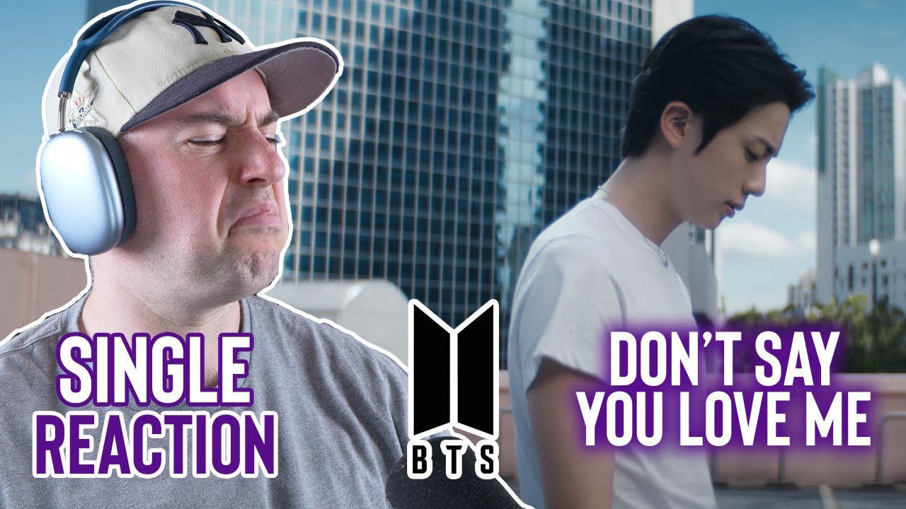BTS Reaction - Jin Single - Don't Say You Love Me