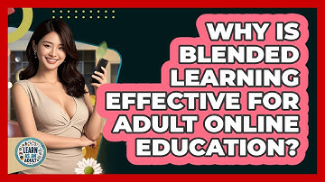 Why Is Blended Learning Effective For Adult Online Education? - Learn As An Adult