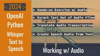 OpenAI API Python Whisper TTS: Tutorial | Audio Transcription & Translation | Text To Speech - 2024