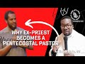 Why excatholic priest becomes a pentecostal pastor