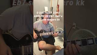 arpejos de Cm7 ,Dm7 e Db7 de forma simples é isso que você consegue fazer #guitarrista #arpejos