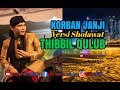 GUS MIFTAH | SHOLAWAT THIBBIL QULUB Versi KORBAN JANJI | Guyon Waton