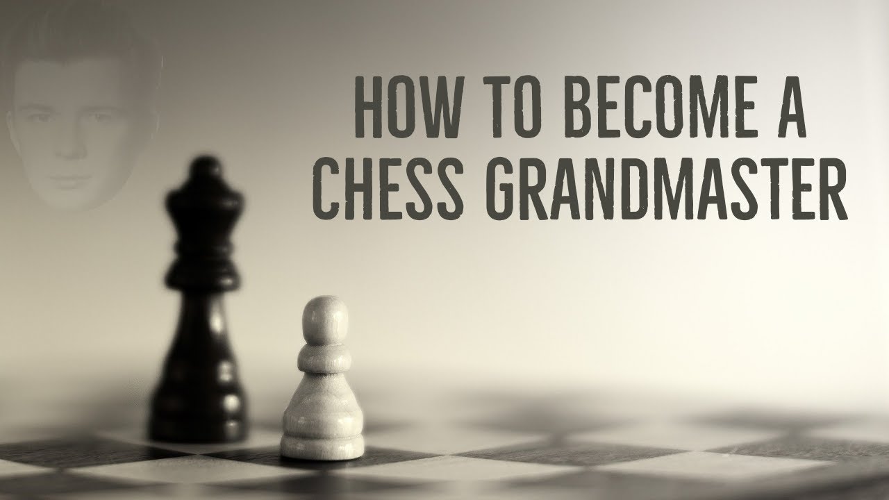 How to become a Chess Grandmaster - YouTube