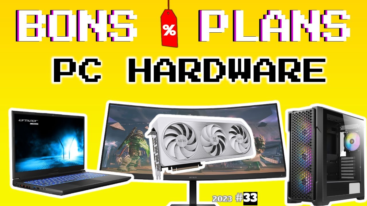 Bons plans PC Hardware GAMER & TECH (s33) YouTube