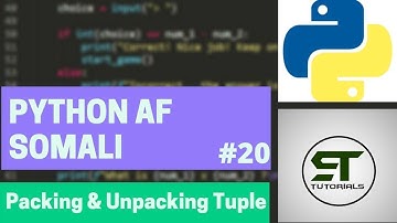 PYTHON AF SOMALI | PACKING & UNPACKING TUPLE | #20