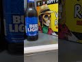 Bud lite hasn't moved