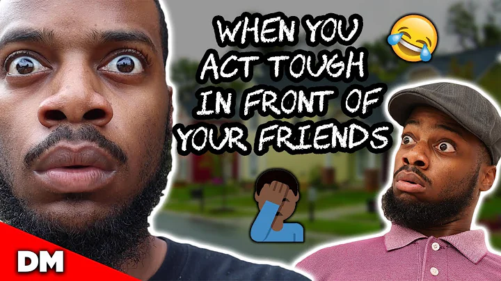 WHEN YOU ACT TOUGH IN FRONT OF YOUR FRIENDS | FUNN...