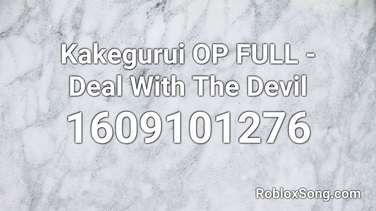 Kakegurui Op Full Deal With The Devil Roblox Id Roblox Music Code Youtube - music id for roblox thats how i know by tobymac