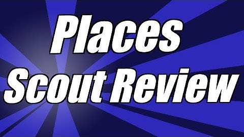 Places Scout Review - scrapeboxsenukevps.com