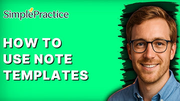 How to Use Note Templates in SimplePractice [2025 Guide]