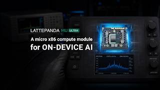 LattePanda Mu Ultra - A micro x86 compute module for on-device AI