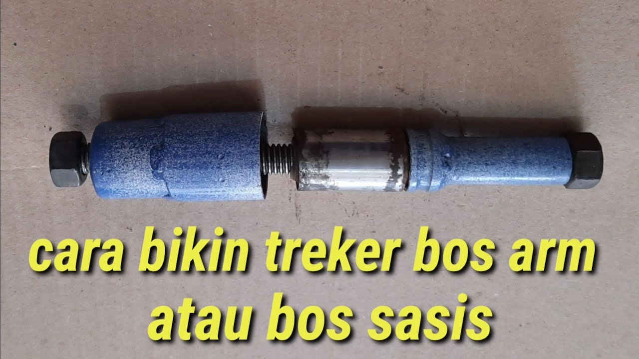 DIY CARA MEMBUAT TREKER BOSH ARM ATAU BOS SASIS