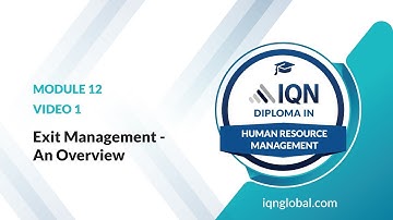 Module 12 - Video 1 - Exit Management - An Overview