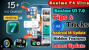 Realme P4 Ultra Tips And Tricks After Realme UI 7.0 update, Realme UI 7 smart features & tips