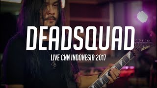 DEADSQUAD CNN 2017