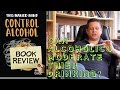 📚📚 CONTROL ALCOHOL: This Naked Mind Annie Grace Alcohol Recovery Book Review
