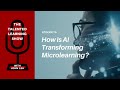 How is ai transforming microlearning  talented learning show podcast 76