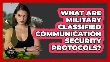 What Are Military Classified Communication Security Protocols? - Armed Forces Insider