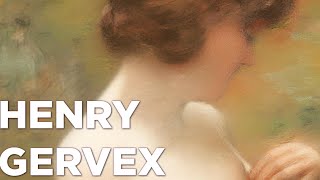 Henri Gervex: A Collection of 57 Paintings