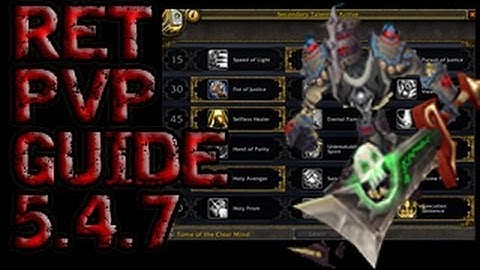 Ret PvP Guide - 5.4.7 - Dmachine