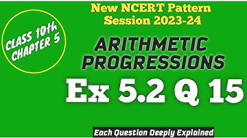 Ex 5.2 Q 15 | Class 10 | Arithmetic Progressions | New Ncert | CBSE | Maths | ft. Quixter Classes |