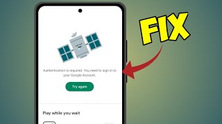 Google play store authentication is required you need to sign into your google account