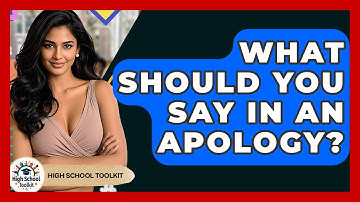 What Should You Say In An Apology? - High School Toolkit