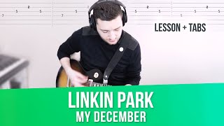 My December LINKIN PARK Guitar Tutorial w/ TABS