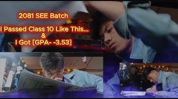 2081 SEE Batch ----- I Passed Class 10 Like This.... And I Got [GPA- -3.53]