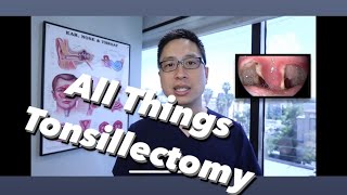 Tonsillectomy Overview: what are tonsils, when do we take them out, post op diet & pain control