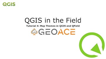 QField Tutorial 4: Map Themes in QGIS and QField