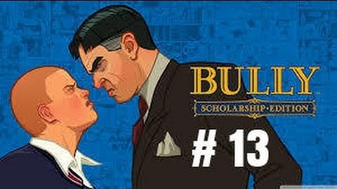 Bully Scholarship Edition - Walkthrough Part 13