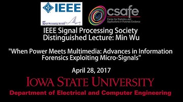 IEEE Signal Processing Society Distinguished Lecture - Min Wu - April 28, 2017
