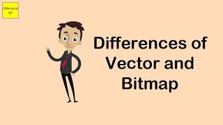 Differences of Vector and Bitmap