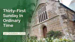 (2022-10-30) October 30, 2022. Mass for the 31st Sunday in Ordinary Time