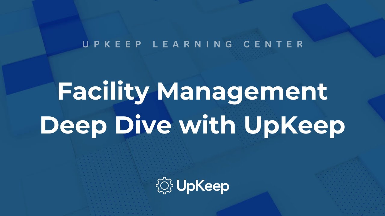 Maximizing Operational Efficiency with Facility Management: A Deep Dive with UpKeep