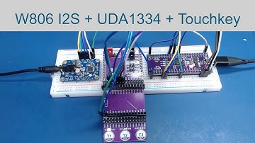 W806 I2S + UDA1334 + Touchkey