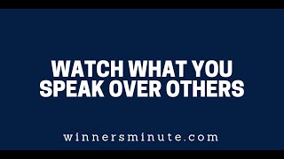 Watch What You Speak Over Others | The Winner's Minute With Mac Hammond