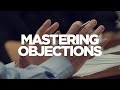 How to Master Objections - Young Hustlers